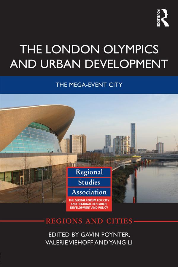 The London Olympics and Urban Development by Gavin Poynter, Valerie Viehoff, Yang Li