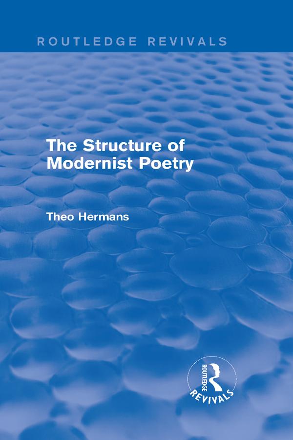 The Structure of Modernist Poetry (Routledge Revivals) by Theo Hermans