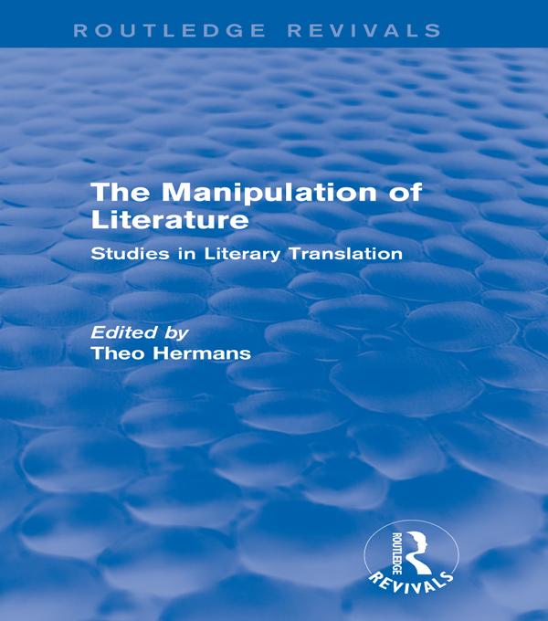 The Manipulation of Literature (Routledge Revivals) by Theo Hermans