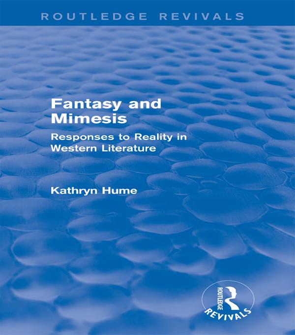 Fantasy and Mimesis (Routledge Revivals) by Kathryn Hume