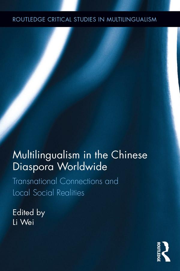 Multilingualism in the Chinese Diaspora Worldwide by Li Wei