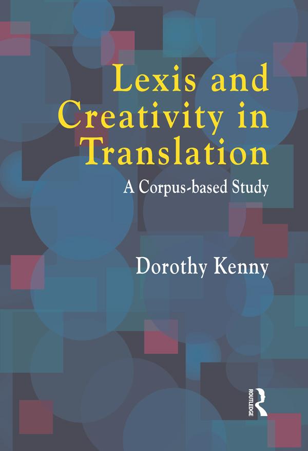 Lexis and Creativity in Translation by Dorothy Kenny