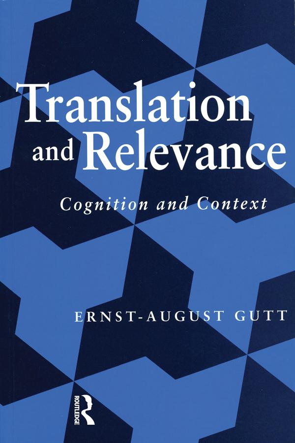 Translation and Relevance by Ernst-August Gutt
