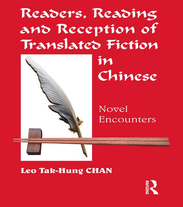 Readers, Reading and Reception of Translated Fiction in Chinese by Leo Tak-hung Chan