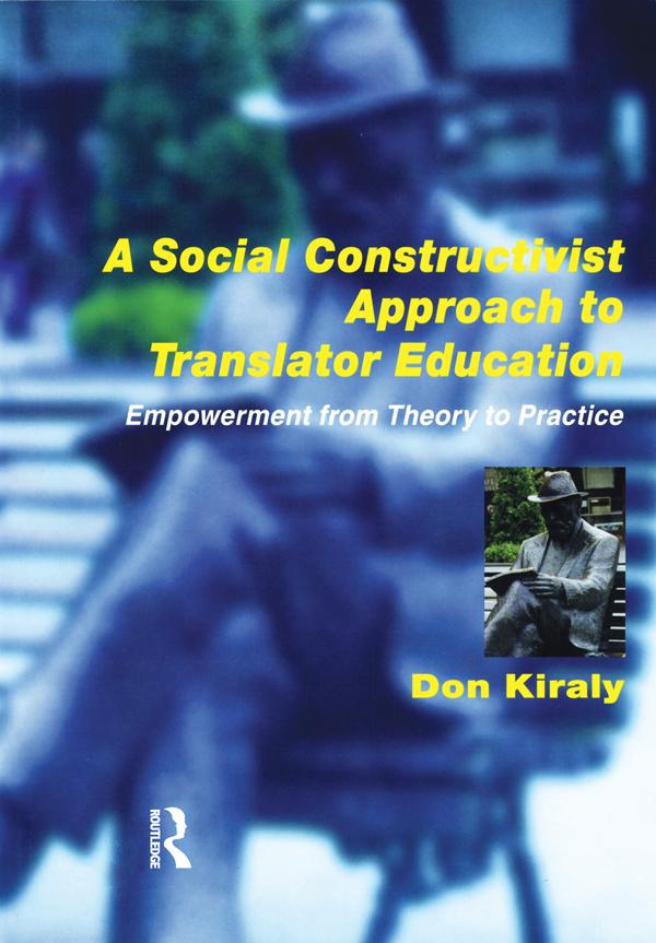 A Social Constructivist Approach to Translator Education by Donald Kiraly
