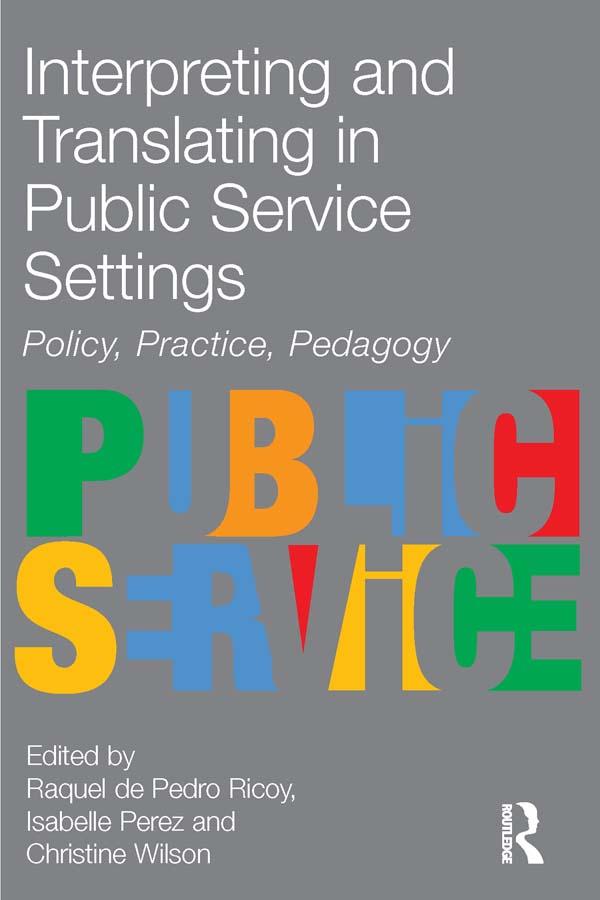 Interpreting and Translating in Public Service Settings by Christine Wilson, Isabelle Perez, Raquel De Pedro Ricoy