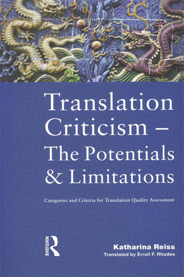 Translation Criticism- Potentials and Limitations by Eroll F. Rhodes, Katharina Reiss