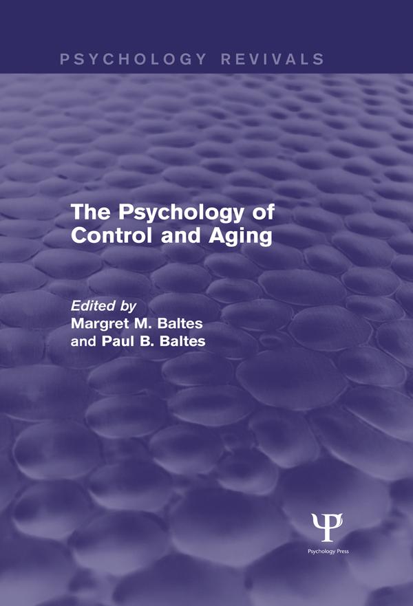 The Psychology of Control and Aging by Margret M. Baltes, Paul B. Baltes