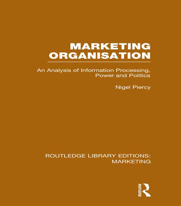 Marketing Organisation (RLE Marketing) by Nigel Piercy