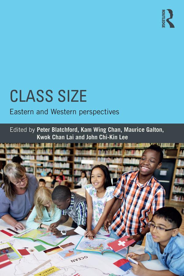 Class Size by John Chi-Kin Lee, Kam Wing Chan, Kwok Chan Lai, Maurice Galton, Peter Blatchford