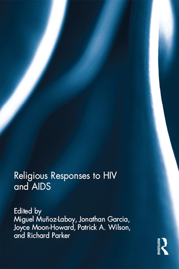 Religious Responses to HIV and AIDS by Jonathan Garcia, Joyce Moon-Howard, Miguel Munoz-Laboy, Patrick Wilson, Richard Parker