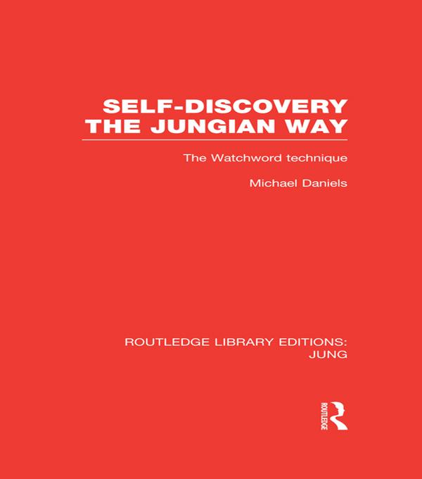 Self-Discovery the Jungian Way (RLE: Jung) by Michael Daniels