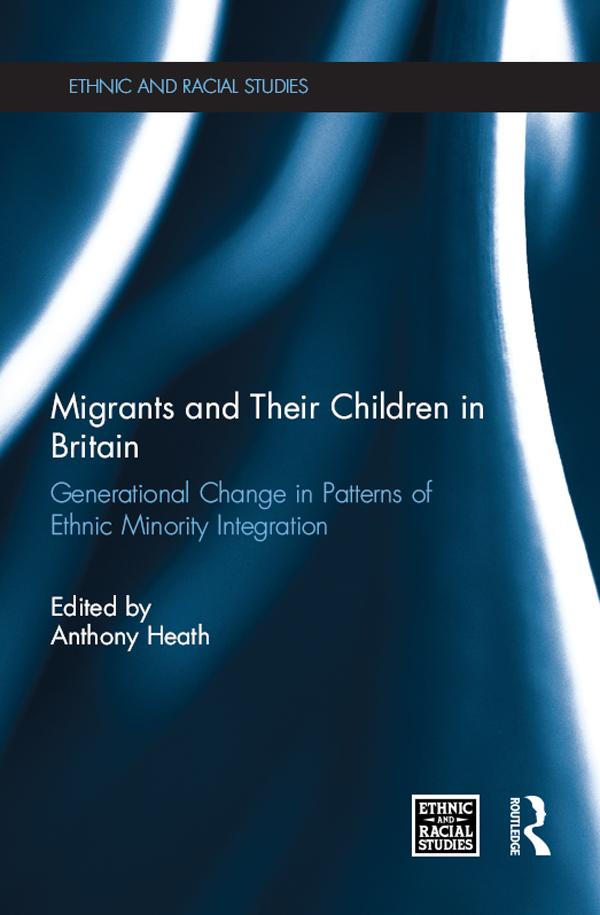 Migrants and Their Children in Britain by Anthony Heath