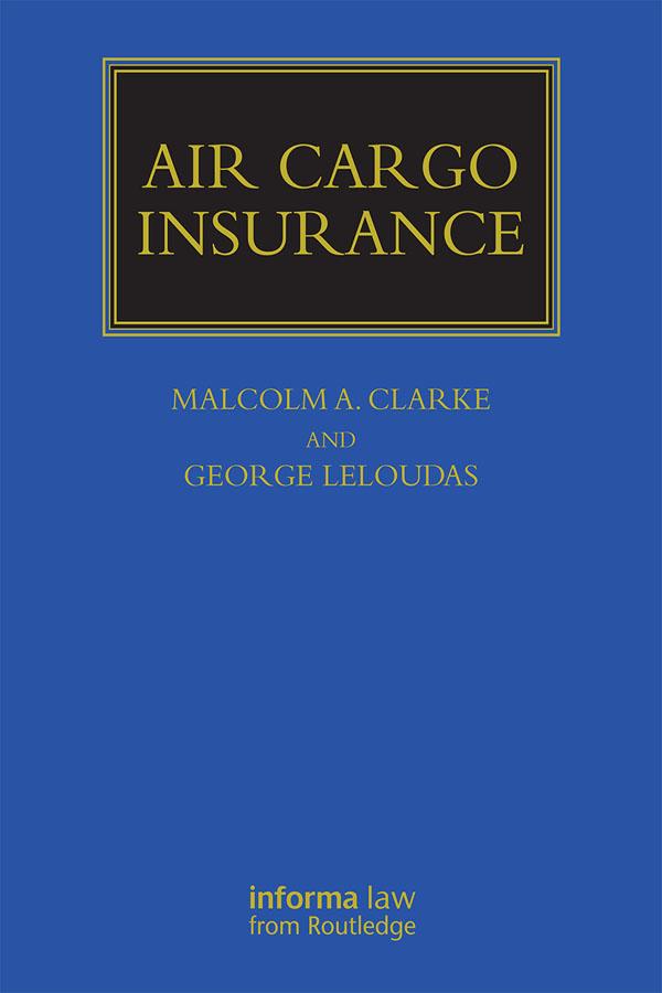 Air Cargo Insurance by George Leloudas, Malcolm Clarke