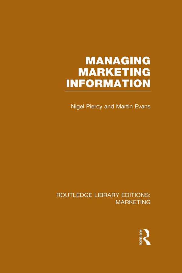 Managing Marketing Information (RLE Marketing) by Martin Evans, Nigel Piercy