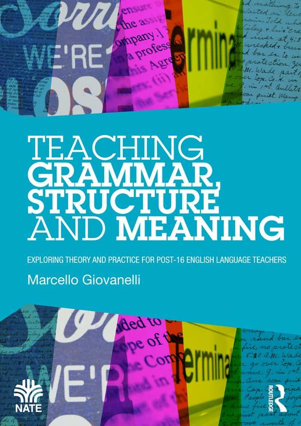 Teaching Grammar, Structure and Meaning by Marcello Giovanelli