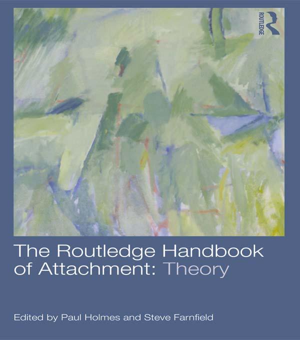 The Routledge Handbook of Attachment: Theory by Paul Holmes, Steve Farnfield