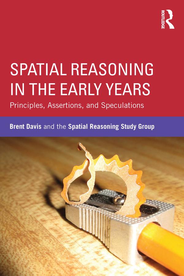 Spatial Reasoning in the Early Years by Brent Davis, Spatial Reasoning Study Group