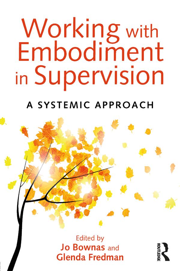 Working with Embodiment in Supervision by Glenda Fredman, Jo Bownas