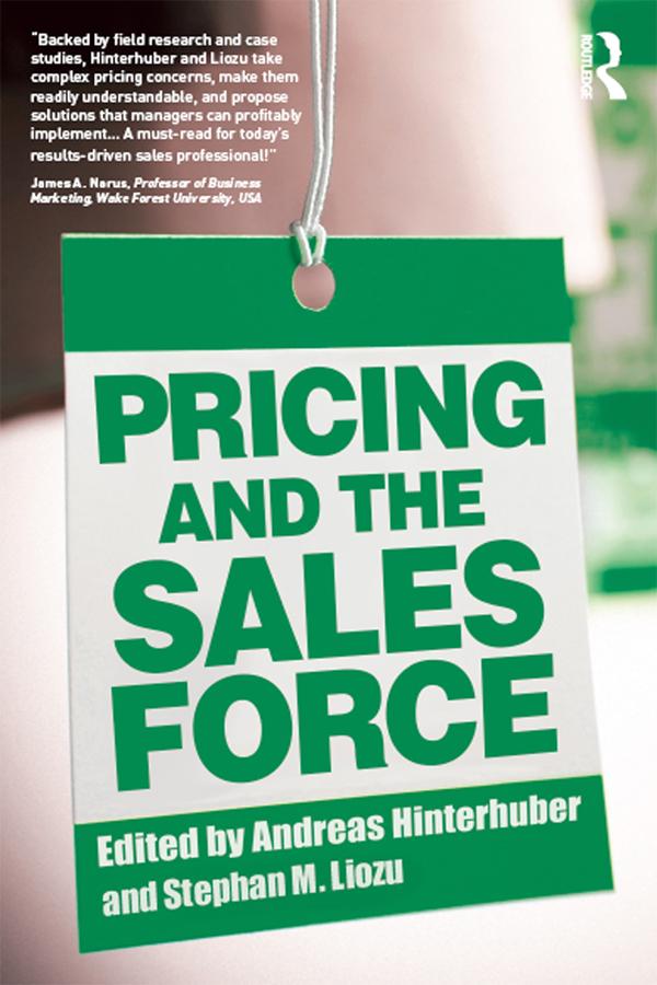 Pricing and the Sales Force by Andreas Hinterhuber, Stephan Liozu