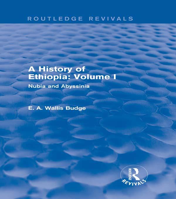 A History of Ethiopia: Volume I (Routledge Revivals) by E. A. Wallis Budge