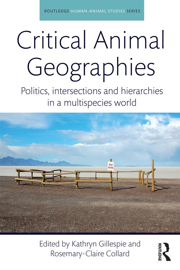 Critical Animal Geographies by Kathryn Gillespie, Rosemary-Claire Collard