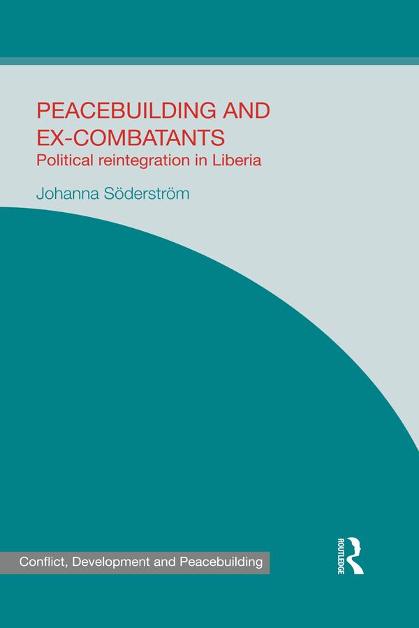 Peacebuilding and Ex-Combatants by Johanna Söderström