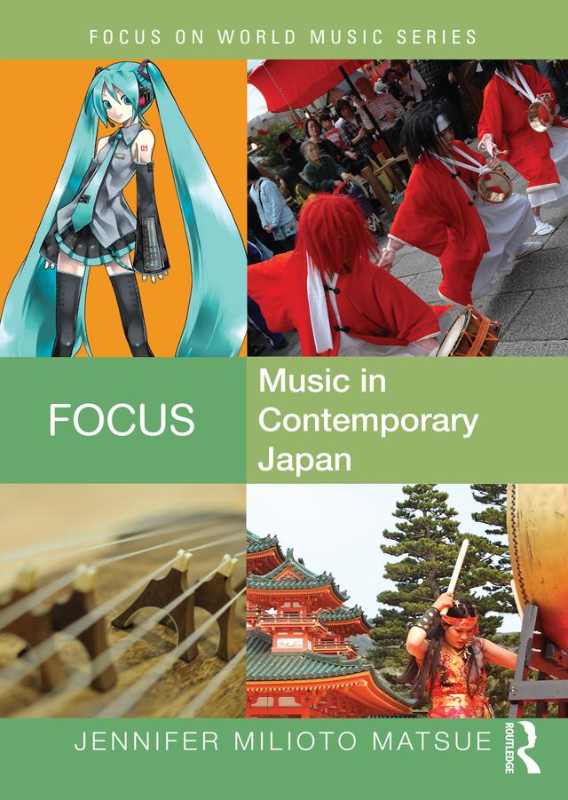 Focus: Music in Contemporary Japan by Jennifer Matsue