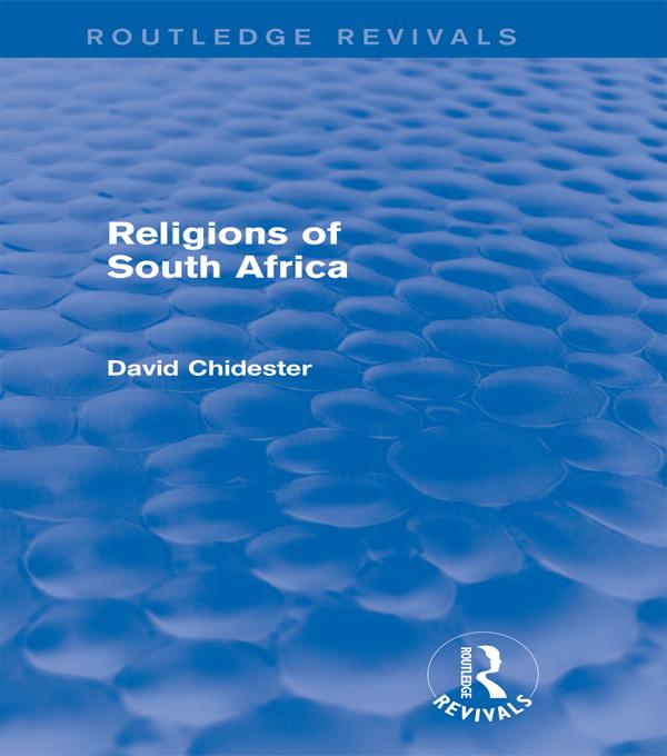Religions of South Africa (Routledge Revivals) by David Chidester