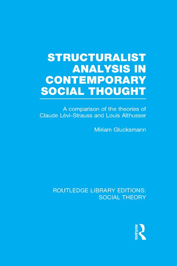 Structuralist Analysis in Contemporary Social Thought (RLE Social Theory)