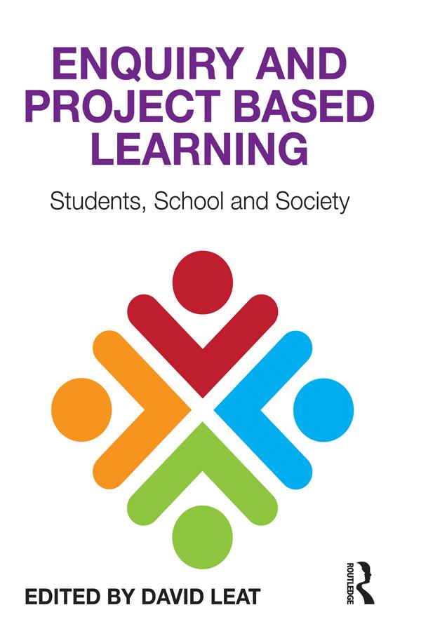Enquiry and Project Based Learning by David Leat