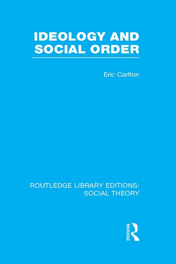 Ideology and Social Order by Eric Carlton