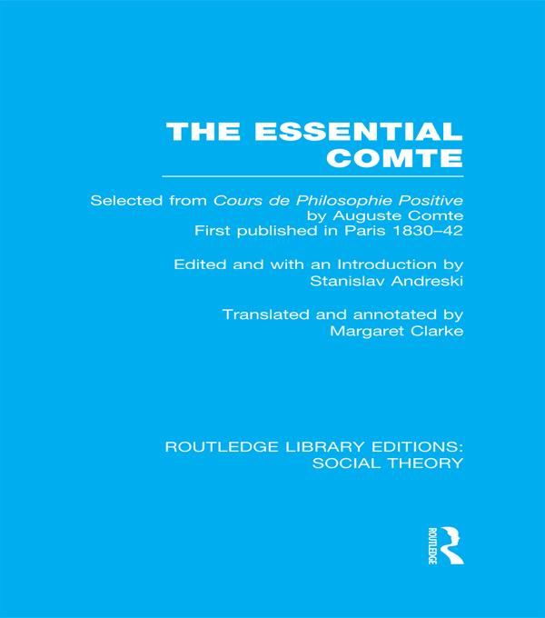 The Essential Comte (RLE Social Theory) by Margaret Clarke, Stanislav Andreski