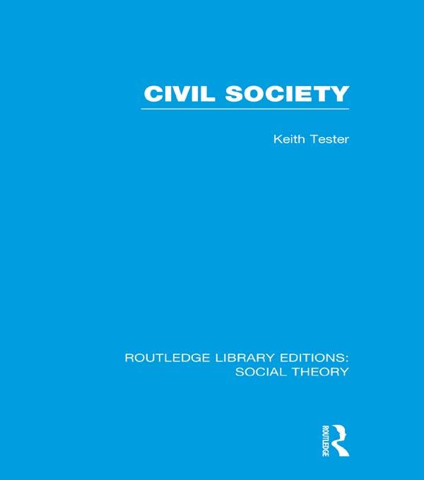 Civil Society (RLE Social Theory) by Keith Tester