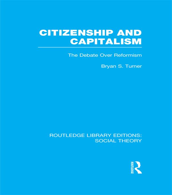 Citizenship and Capitalism (RLE Social Theory) by Bryan S. Turner