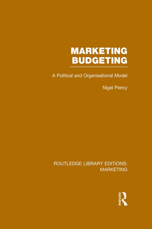 Marketing Budgeting (RLE Marketing) by Nigel Piercy
