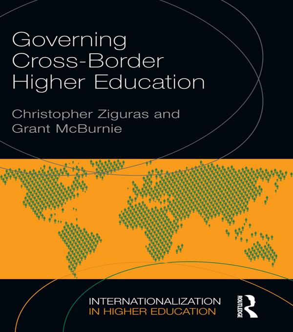 Governing Cross-Border Higher Education by Christopher Ziguras, Grant McBurnie