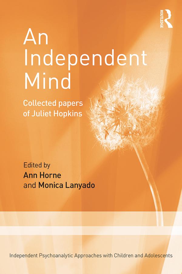 An Independent Mind by Ann Horne, Juliet Hopkins, Monica Lanyado