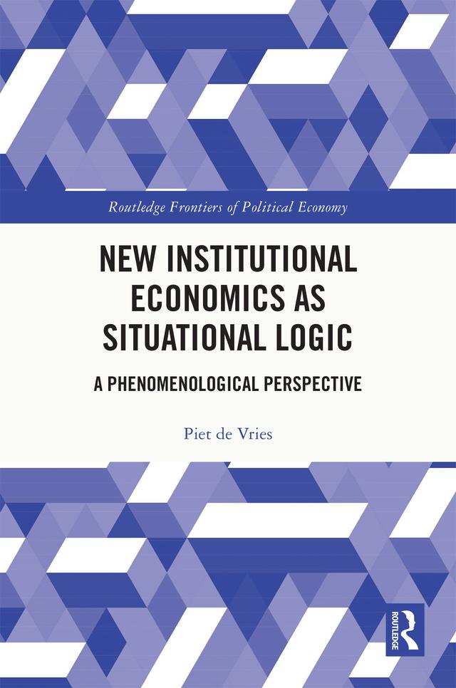 New Institutional Economics as Situational Logic by Piet de Vries