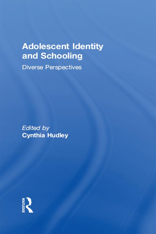 Adolescent Identity and Schooling by Cynthia Hudley