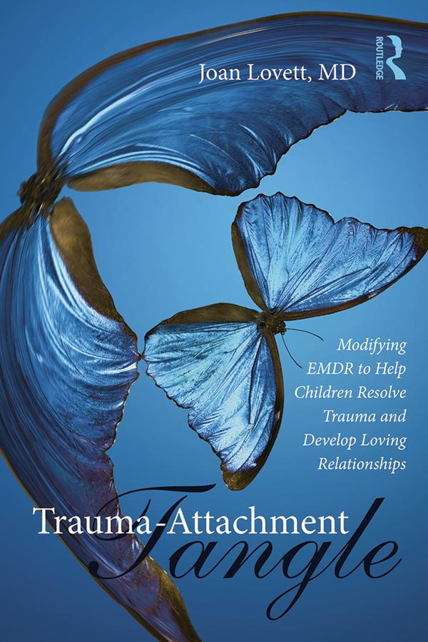 Trauma-Attachment Tangle by Joan Lovett