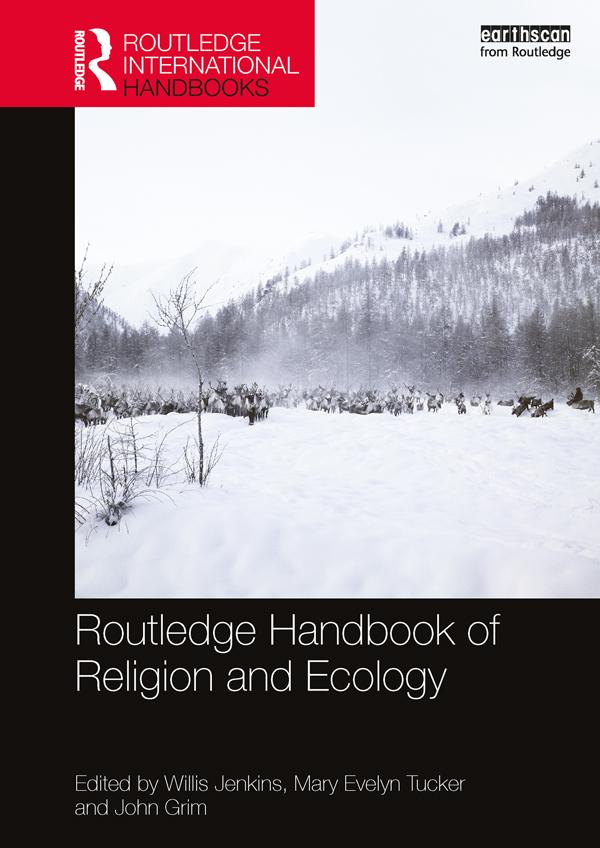 Routledge Handbook of Religion and Ecology by John Grim, Mary Evelyn Tucker, Willis Jenkins