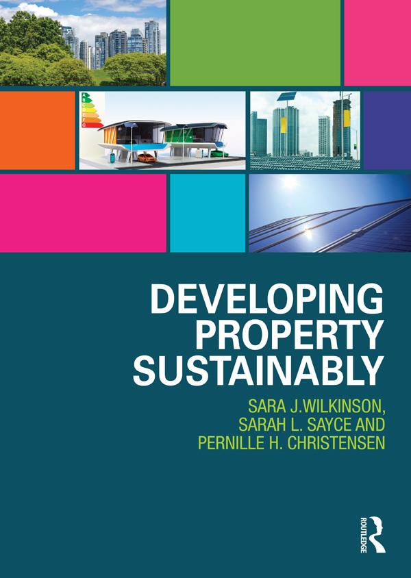 Developing Property Sustainably by Pernille Christensen, Sarah Sayce, Sara Wilkinson