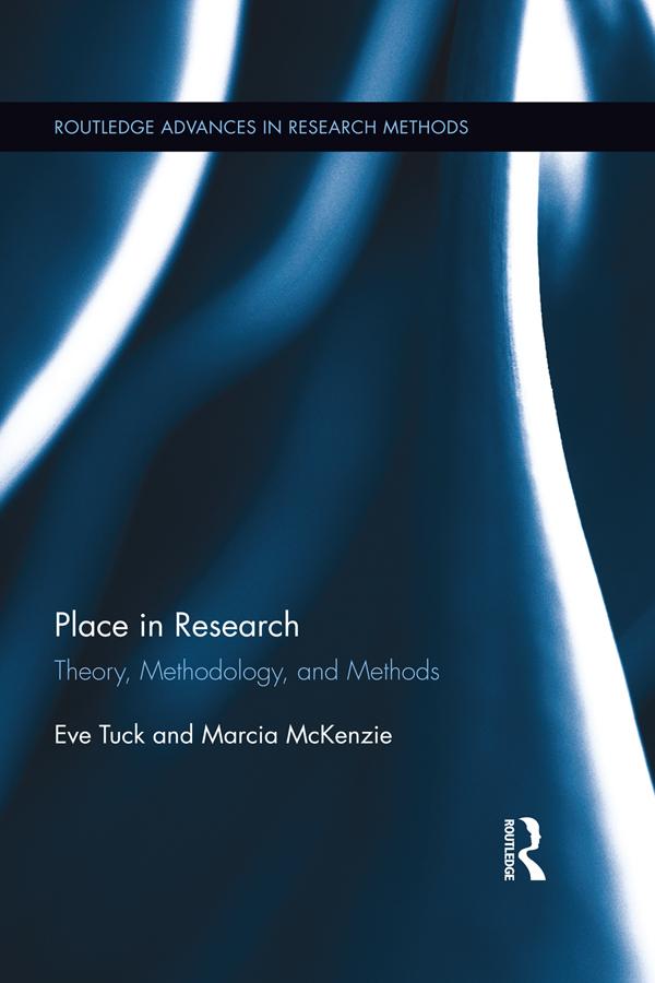 Place in Research by Eve Tuck, Marcia McKenzie