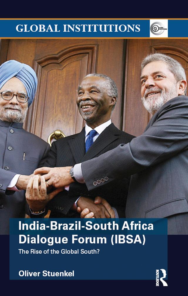 India-Brazil-South Africa Dialogue Forum (IBSA) by Oliver Stuenkel