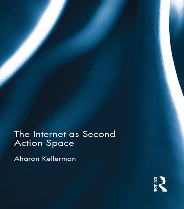 The Internet as Second Action Space by Aharon Kellerman