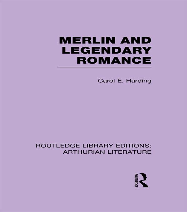 Merlin and Legendary Romance by Carol Harding