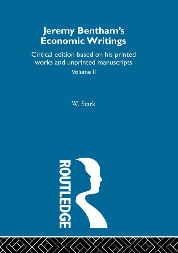 Jeremy Bentham's Economic Writings by Werner Stark