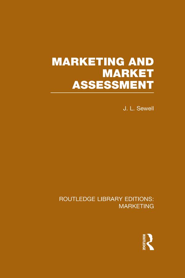 Marketing and Marketing Assessment (RLE Marketing) by J. L. Sewell