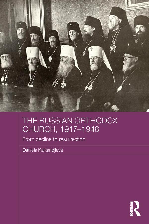 The Russian Orthodox Church, 1917-1948 by Daniela Kalkandjieva